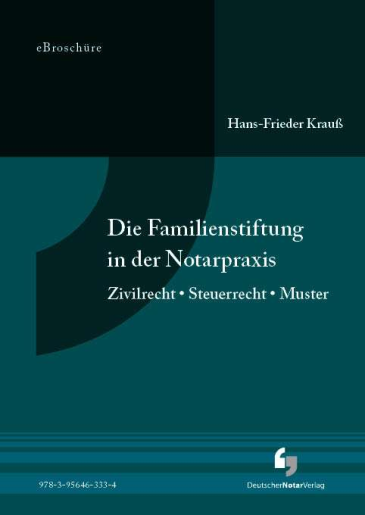  Die Familienstiftung in der Notarpraxis